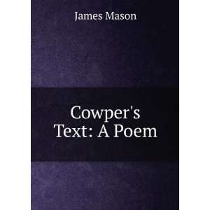  Cowpers Text A Poem James Mason Books