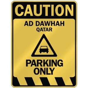   CAUTION AD DAWHAH PARKING ONLY  PARKING SIGN QATAR