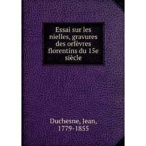   ¨vres florentins du 15e siÃ¨cle Jean, 1779 1855 Duchesne Books