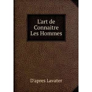  Lart de Connaitre Les Hommes Dapres Lavater Books