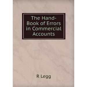   The Hand Book of Errors in Commercial Accounts R Legg Books