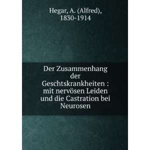   Leiden und die Castration bei Neurosen A. (Alfred), 1830 1914 Hegar