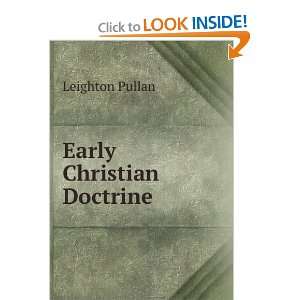  Early Christian Doctrine Leighton Pullan Books