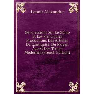   Ãge Et Des Temps Modernes (French Edition) Lenoir Alexandre Books