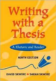 Writing with a Thesis A Rhetoric and Reader (with InfoTrac 