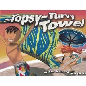  The Topsy turvy Towel Julie/ Ferguson, John (ILT) Goulis 