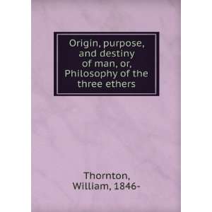   , or, Philosophy of the three ethers William, 1846  Thornton Books