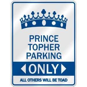   PRINCE TOPHER PARKING ONLY  PARKING SIGN NAME