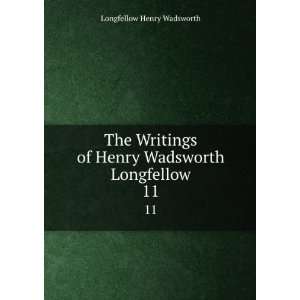   of Henry Wadsworth Longfellow. 11 Longfellow Henry Wadsworth Books
