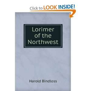  Lorimer of the Northwest Harold Bindloss Books