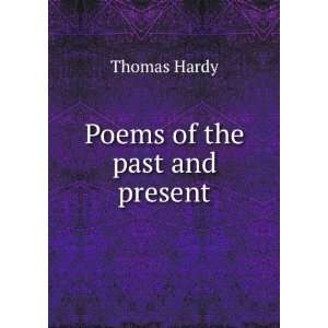  Poems of the past and present Thomas Hardy Books