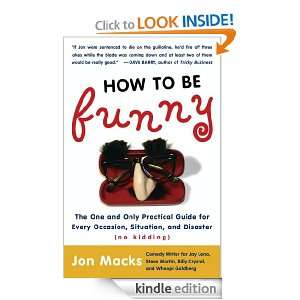 How to Be Funny Jon Macks  Kindle Store