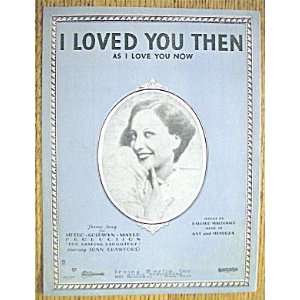  I Loved You Then As I Love You Now, Sheet Music 
