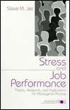 Stress and Job Performance Theory, Research, and Implications for 