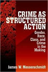 Crime as Structured Action Gender, Race, Class, and Crime in the 
