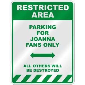   PARKING FOR JOANNA FANS ONLY  PARKING SIGN