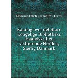   , SÃ¦rlig Danmark Kongelige Bibliotek Kongelige Bibliotek Books