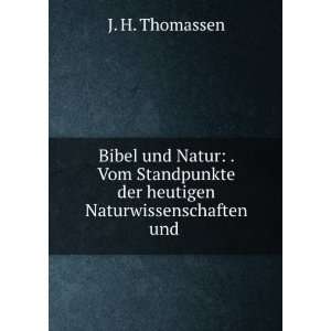   der heutigen Naturwissenschaften und . J. H. Thomassen Books