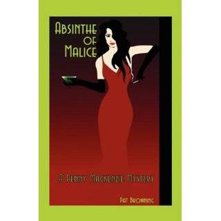 Absinthe Of Malice by Pat Browning (Dec 1, 2008)