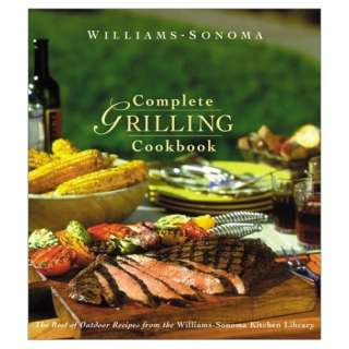 Complete Grilling Cookbook (Williams Sonoma Kitchen 