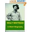 Walt Whitman   A Short Biography by John Burroughs ( Kindle Edition 