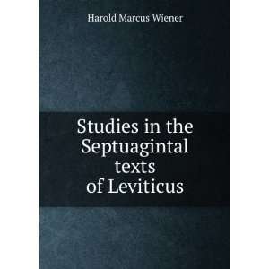 Studies in the Septuagintal texts of Leviticus Harold Marcus Wiener 