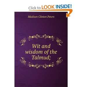   and wisdom of the Talmud; Madison Clinton, 1859 1918 Peters Books