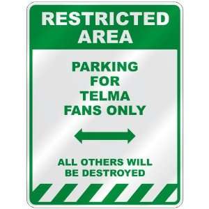   PARKING FOR TELMA FANS ONLY  PARKING SIGN