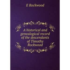   of the descendants of Timothy Rockwood E Rockwood  Books