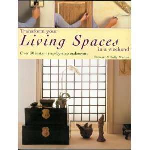  Your Living Spaces In A Weekend, Over 30 Instant Step By Step 