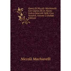   Machiavelli, Volume 2 (Italian Edition) NiccolÃ² Machiavelli Books