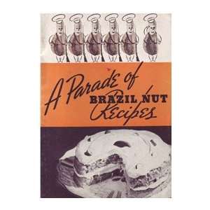    A Parade of Brazil Nut Recipes Brazil Nut Association Books