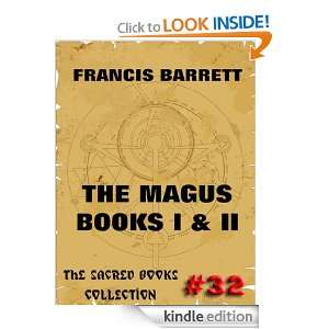 The Magus   A Complete System Of Occult Philosophy (The Sacred Books 