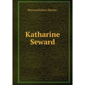  Katharine Seward Sherwood (Mary Martha ) Books
