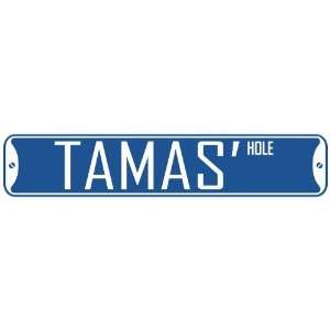   TAMAS HOLE  STREET SIGN