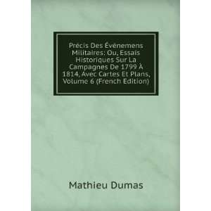   Avec Cartes Et Plans, Volume 6 (French Edition) Mathieu Dumas Books