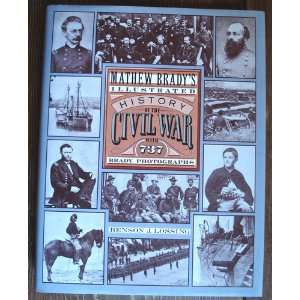 Matthew Bradys Illustrated History of the Civil War with 
