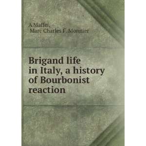  Brigand life in Italy a history of Bourbonist reaction. 2 