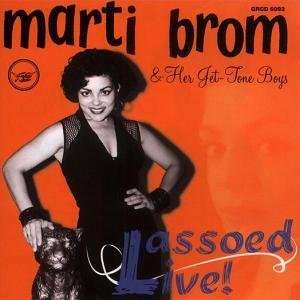  Lassoed Live Marti Brom & Her Jet Tone Boys Music