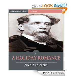 Holiday Romance (Illustrated) Charles Dickens, Charles River 