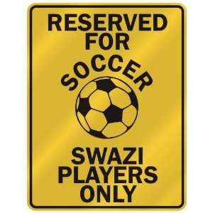  RESERVED FOR  S OCCER SWAZI PLAYERS ONLY  PARKING SIGN 
