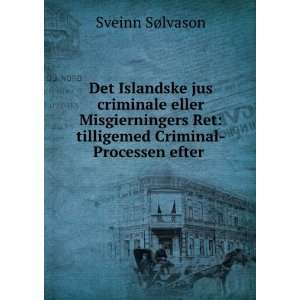   Ret tilligemed Criminal Processen efter . Sveinn SÃ¸lvason Books
