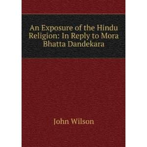   Hindu Religion In Reply to Mora Bhatta Dandekara John Wilson Books