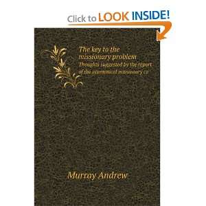  by the report of the ecumenical missionary co Murray Andrew Books