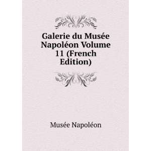   NapolÃ©on Volume 11 (French Edition) MusÃ©e NapolÃ©on Books