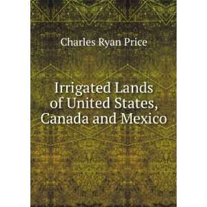  Irrigated Lands of United States, Canada and Mexico 