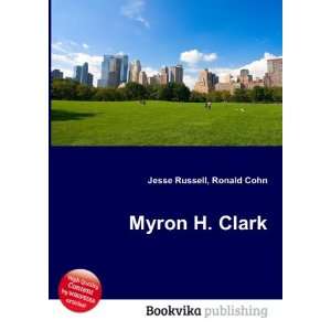  Myron H. Clark Ronald Cohn Jesse Russell Books