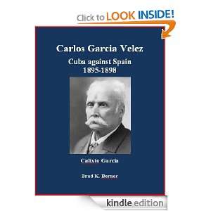 Carlos Garcia Velez   Cuba against Spain 1895 1898 Carlos Garica 