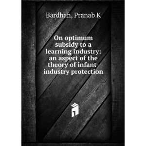 On optimum subsidy to a learning industry an aspect of the theory of 
