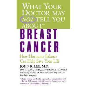  What Your Doctor May Not Tell You About(TM) Breast Cancer 